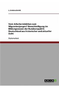 Vom Arbeitermädchen zum Migrantenjungen? Benachteiligung im Bildungswesen der Bundesrepublik Deutschland aus historischer und aktueller Sicht