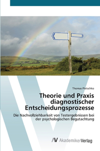 Theorie und Praxis diagnostischer Entscheidungsprozesse