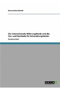 Internationale Währungsfonds und die Vor- und Nachteile für Entwicklungsländer