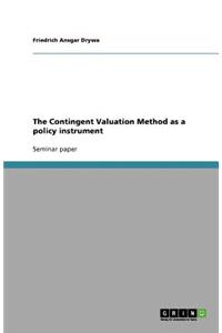 The Contingent Valuation Method as a policy instrument