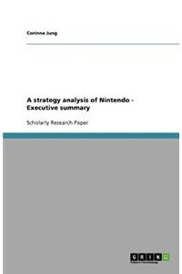A strategy analysis of Nintendo - Executive summary