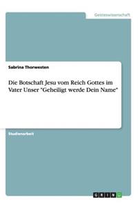 Botschaft Jesu vom Reich Gottes im Vater Unser 