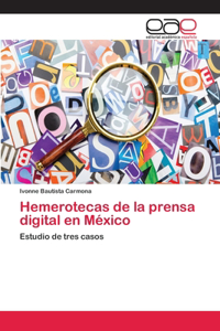 Hemerotecas de la prensa digital en México