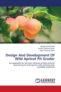 Design And Development Of Wild Apricot Pit Grader