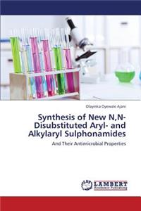 Synthesis of New N, N-Disubstituted Aryl- and Alkylaryl Sulphonamides