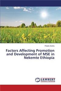 Factors Affecting Promotion and Development of MSE in Nekemte Ethiopia