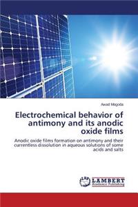 Electrochemical behavior of antimony and its anodic oxide films