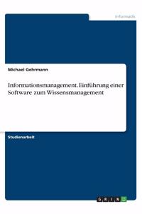 Informationsmanagement. Einführung einer Software zum Wissensmanagement