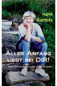 Aller Anfang Liegt Bei Dir!