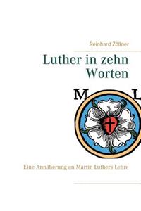 Luther in zehn Worten