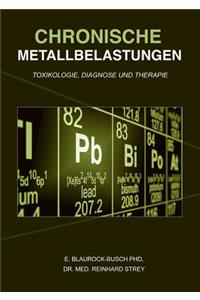 Chronische Metallbelastungen: Toxikologie, Diagnose und Therapie