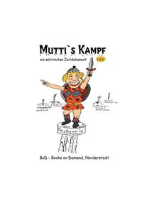 Mutti's Kampf