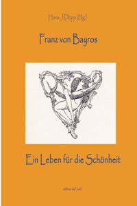 Bayros - Ein Leben für die Schönheit