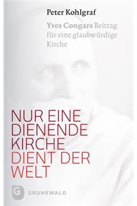 Nur Eine Dienende Kirche Dient Der Welt