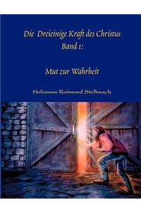 Die Dreieinige Kraft des Christus Band I