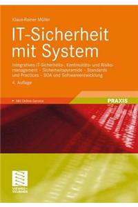 It-Sicherheit Mit System: Integratives It-Sicherheits-, Kontinuitats- Und Risikomanagement - Sicherheitspyramide - Standards Und Practices - Soa Und Softwareentwicklung