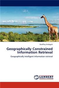 Geographically Constrained Information Retrieval