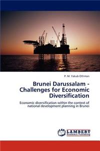 Brunei Darussalam - Challenges for Economic Diversification