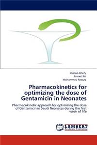 Pharmacokinetics for optimizing the dose of Gentamicin in Neonates