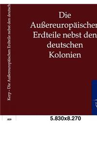 Die Außereuropäischen Erdteile nebst den deutschen Kolonien