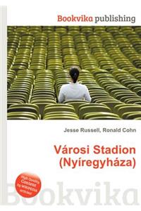 Varosi Stadion (Nyiregyhaza)