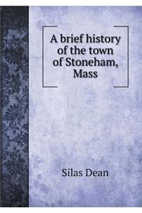 A Brief History of the Town of Stoneham, Mass