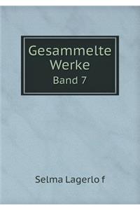 Gesammelte Werke Band 7