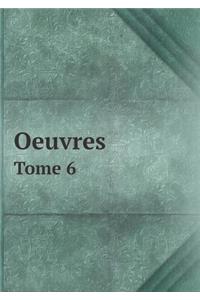 Oeuvres Tome 6