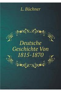 Deutsche Geschichte Von 1815-1870