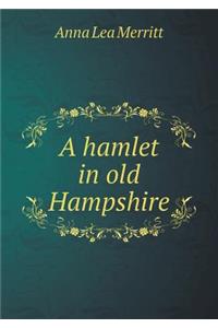 A Hamlet in Old Hampshire