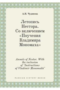 Annals of Nestor. With the inclusion of Instructions of Vladimir Monomakh
