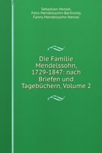 Die Familie Mendelssohn, 1729-1847: Nach Briefen Und Tagebuchern, Volume 2 (German Edition)