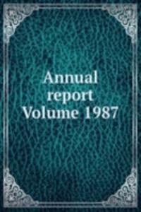 Annual report Volume 1987