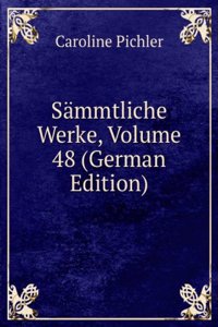 Sammtliche Werke, Volume 48 (German Edition)