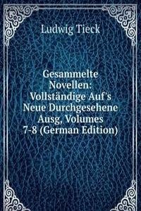 Gesammelte Novellen: Vollstandige Auf's Neue Durchgesehene Ausg, Volumes 7-8 (German Edition)