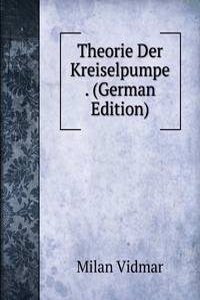 Theorie Der Kreiselpumpe . (German Edition)