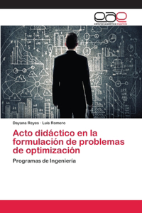 Acto didáctico en la formulación de problemas de optimización