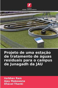 Projeto de uma estação de tratamento de águas residuais para o campus de Junagadh da JAU