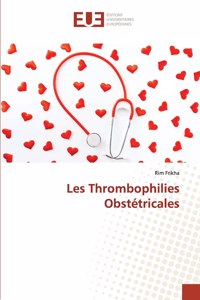 Les Thrombophilies Obstétricales