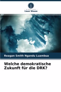 Welche demokratische Zukunft für die DRK?