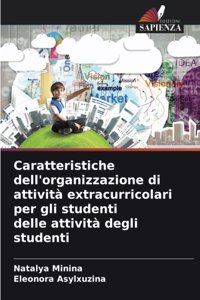 Caratteristiche dell'organizzazione di attività extracurricolari per gli studenti delle attività degli studenti