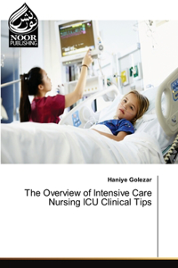 The Overview of Intensive Care Nursing ICU Clinical Tips