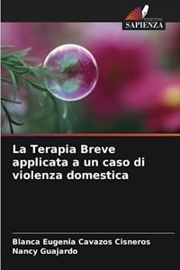 La Terapia Breve applicata a un caso di violenza domestica