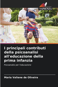 I principali contributi della psicoanalisi all'educazione della prima infanzia