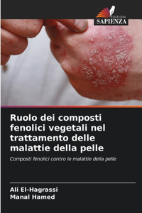 Ruolo dei composti fenolici vegetali nel trattamento delle malattie della pelle