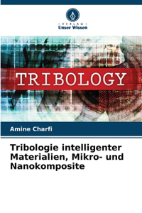 Tribologie intelligenter Materialien, Mikro- und Nanokomposite