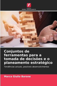 Conjuntos de ferramentas para a tomada de decisões e o planeamento estratégico