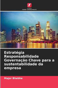 Estratégia Responsabilidade Governação Chave para a sustentabilidade da empresa