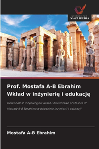 Prof. Mostafa A-B Ebrahim Wklad w inzynierie i edukacje