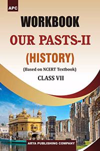 Workbook Our Pasts-II (History) Class- VII (based on NCERT textbooks)